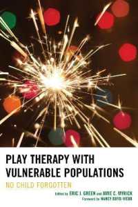 Play Therapy with Vulnerable Populations : No Child Forgotten