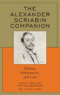 The Alexander Scriabin Companion : History， Performance， and Lore