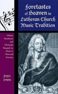 Foretastes of Heaven in Lutheran Church Music Tradition : Johann Mattheson and Christoph Raupach on Music in Time and Eternity (Contextual Bach Studies)