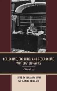 Collecting, Curating, and Researching Writers' Libraries : A Handbook
