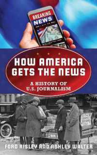 How America Gets the News : A History of U.S. Journalism