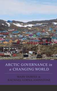 変わる世界の北極ガバナンス<br>Arctic Governance in a Changing World (New Millennium Books in International Studies)
