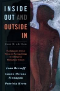 Inside Out and Outside in : Psychodynamic Clinical Theory and Psychopathology in Contemporary Multicultural Contexts （4TH）