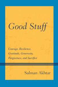 Good Stuff : Courage, Resilience, Gratitude, Generosity, Forgiveness, and Sacrifice