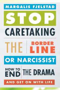 Stop Caretaking the Borderline or Narcissist : How to End the Drama and Get on with Life