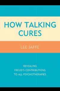 How Talking Cures : Revealing Freud's Contributions to All Psychotherapies (Dialog-on-freud)