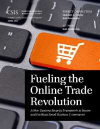 Fueling the Online Trade Revolution : A New Customs Security Framework to Secure and Facilitate Small Business E-Commerce (Csis Reports)