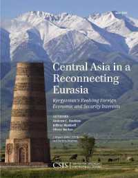 Central Asia in a Reconnecting Eurasia : Kyrgyzstan's Evolving Foreign Economic and Security Interests (Csis Reports)