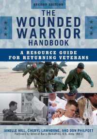 The Wounded Warrior Handbook : A Resource Guide for Returning Veterans (Military Life) （2ND）