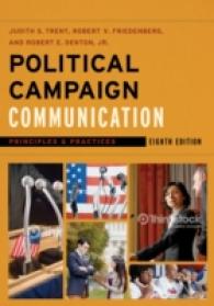 政治キャンペーンのコミュニケーション学（第８版）<br>Political Campaign Communication : Principles and Practices (Communication, Media, and Politics) （8TH）