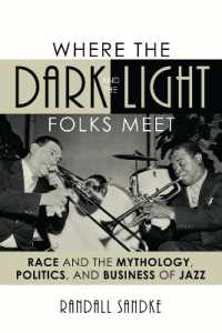Where the Dark and the Light Folks Meet : Race and the Mythology, Politics, and Business of Jazz (Studies in Jazz)