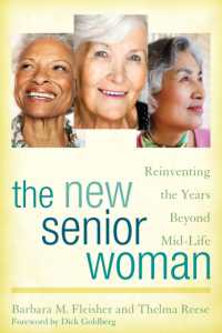 The New Senior Woman : Reinventing the Years Beyond Mid-Life