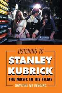Listening to Stanley Kubrick : The Music in His Films