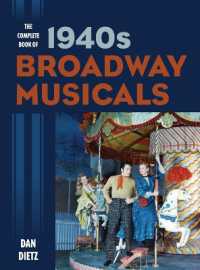 1940年代ブロードウェイ・ミュージカル大全<br>The Complete Book of 1940s Broadway Musicals