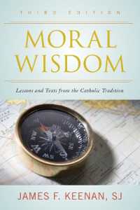 Moral Wisdom : Lessons and Texts from the Catholic Tradition （3RD）