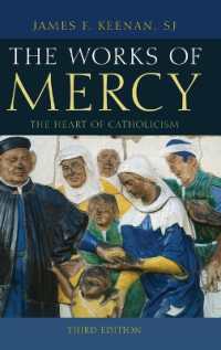 The Works of Mercy : The Heart of Catholicism （3RD）