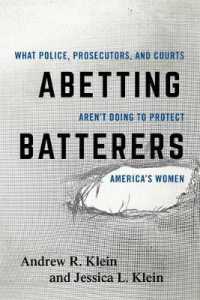 Abetting Batterers : What Police, Prosecutors, and Courts Aren't Doing to Protect America's Women