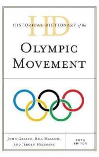 オリンピック運動歴史辞典（第５版）<br>Historical Dictionary of the Olympic Movement (Historical Dictionaries of Sports) （5TH）