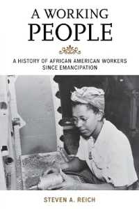 A Working People : A History of African American Workers since Emancipation (The African American Experience Series)