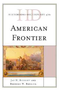 アメリカ・フロンティア歴史辞典<br>Historical Dictionary of the American Frontier (Historical Dictionaries of U.S. Politics and Political Eras)