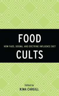 Food Cults : How Fads, Dogma, and Doctrine Influence Diet (Bloomsbury Studies in Food and Gastronomy)