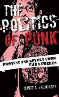 The Politics of Punk : Protest and Revolt from the Streets