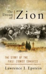 The Dream of Zion : The Story of the First Zionist Congress