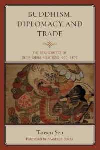 仏教、外交と貿易：印中関係の再編成7-14世紀<br>Buddhism, Diplomacy, and Trade : The Realignment of India-China Relations, 600-1400