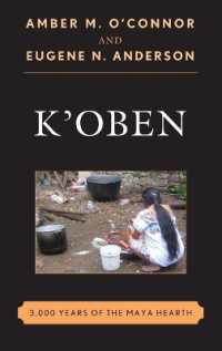 K'Oben : 3，000 Years of the Maya Hearth (Rowman & Littlefield Studies in Food and Gastronomy)