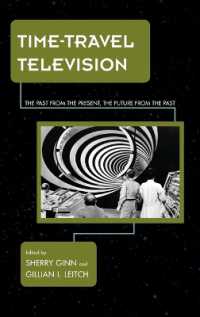 Time-Travel Television : The Past from the Present, the Future from the Past (Science Fiction Television)