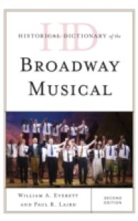Historical Dictionary of the Broadway Musical (Historical Dictionaries of Literature and the Arts) （2ND）