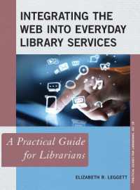 Integrating the Web into Everyday Library Services : A Practical Guide for Librarians (Practical Guides for Librarians)