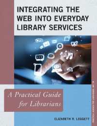 Integrating the Web into Everyday Library Services : A Practical Guide for Librarians (Practical Guides for Librarians)