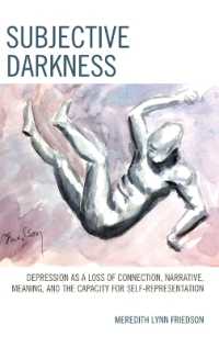 つながり、ナラティヴ、意味と自己表象能力の喪失としてのうつ病<br>Subjective Darkness : Depression as a Loss of Connection, Narrative, Meaning, and the Capacity for Self-Representation