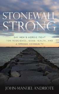 Stonewall Strong : Gay Men's Heroic Fight for Resilience, Good Health, and a Strong Community