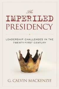 The Imperiled Presidency : Leadership Challenges in the Twenty-First Century