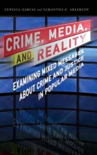 Crime, Media, and Reality : Examining Mixed Messages about Crime and Justice in Popular Media