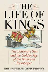 The Life of Kings : The Baltimore Sun and the Golden Age of the American Newspaper