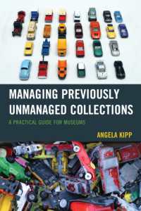 Managing Previously Unmanaged Collections : A Practical Guide for Museums -- Paperback / softback