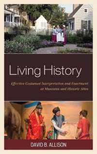 Living History : Effective Costumed Interpretation and Enactment at Museums and Historic Sites (American Association for State and Local History)