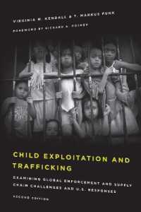 Child Exploitation and Trafficking : Examining Global Enforcement and Supply Chain Challenges and U.S. Responses （2ND）
