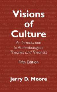 文化のヴィジョン：人類学理論・理論家入門（第５版）<br>Visions of Culture : An Introduction to Anthropological Theories and Theorists （5TH）