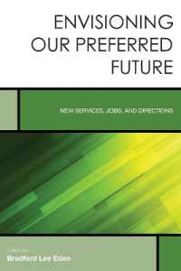 Envisioning Our Preferred Future : New Services, Jobs, and Directions (Creating the 21st-century Academic Library)