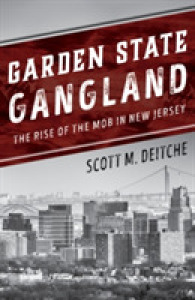 Garden State Gangland : The Rise of the Mob in New Jersey