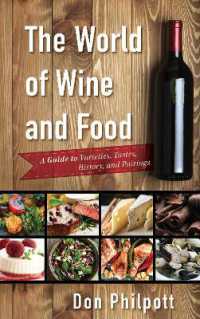 The World of Wine and Food : A Guide to Varieties, Tastes, History, and Pairings