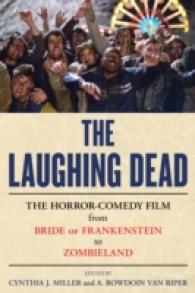The Laughing Dead : The Horror-Comedy Film from Bride of Frankenstein to Zombieland