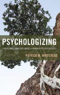 Psychologizing : A Personal, Practice-Based Approach to Psychology