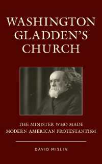 Washington Gladden's Church : The Minister Who Made Modern American Protestantism