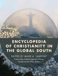 グローバル・サウスのキリスト教百科事典（全２巻）<br>Encyclopedia of Christianity in the Global South (Encyclopedia of Christianity in the Global South)