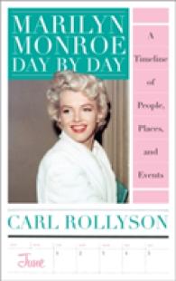 Marilyn Monroe Day by Day : A Timeline of People, Places, and Events